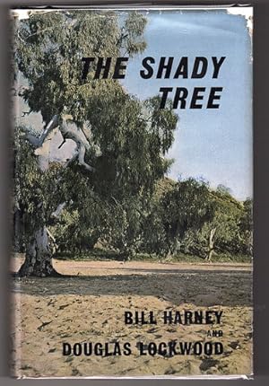 Seller image for The Shady Tree by W E (Bill) Harney and Douglas Lockwood for sale by Book Merchant Bookstore