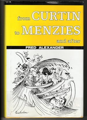 From Curtin to Menzies and After: Continuity or Confrontation? by Fred Alexander