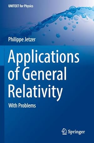 Immagine del venditore per Applications of General Relativity : With Problems venduto da AHA-BUCH GmbH