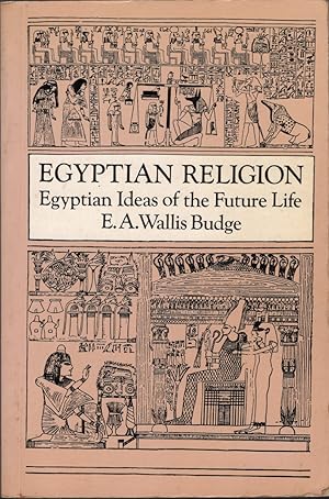 Imagen del vendedor de Egyptian Religion: Egyptian Ideas of the Future Life a la venta por Cider Creek Books