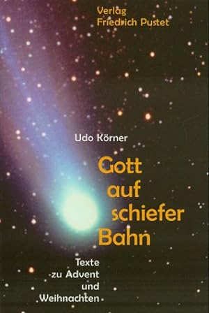 Seller image for Gott auf schiefer Bahn : Texte zu Advent und Weihnachten. for sale by Preiswerterlesen1 Buchhaus Hesse