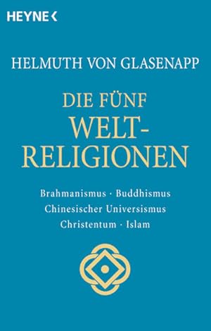 Die fünf Weltreligionen: Brahmanismus, Buddhismus, Chinesischer Universismus, Christentum, Islam