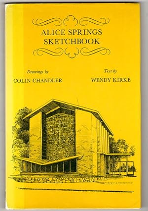 Alice Springs Sketchbook by Colin Chandler and Wendy Kikke