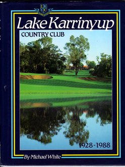 Seller image for Lake Karrinyup Country Club 1928-1988 by Michael White for sale by Book Merchant Bookstore