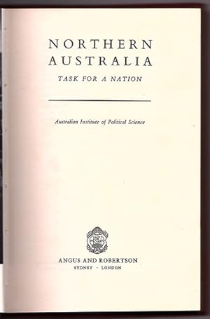 Northern Australia: Task for a Nation [Proceedings of the 20th Summer School of the Australian In...