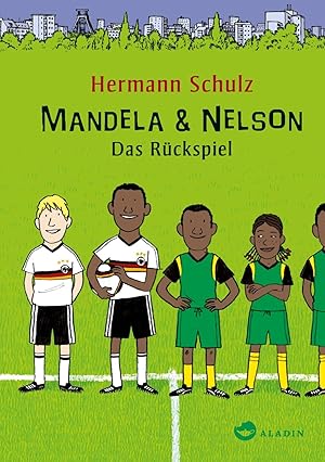 Seller image for Mandela & Nelson - das Rckspiel. Hermann Schulz for sale by Preiswerterlesen1 Buchhaus Hesse