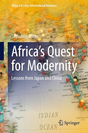 Immagine del venditore per Africas Quest for Modernity : Lessons from Japan and China venduto da AHA-BUCH GmbH