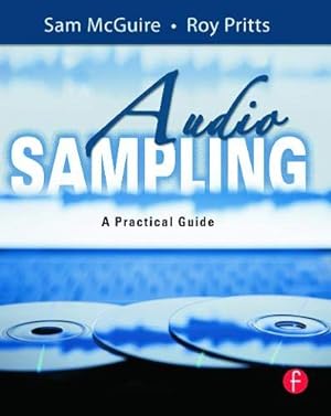Imagen del vendedor de Audio Sampling: A Practical Guide by McGuire, Sam, Pritts, Roy [Paperback ] a la venta por booksXpress