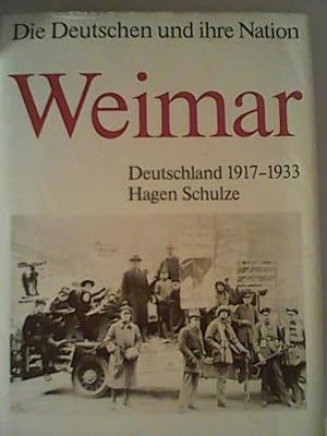 Bild des Verkufers fr Die Deutschen und ihre Nation. Weimar. Deutschland 1917-1933 zum Verkauf von ANTIQUARIAT FRDEBUCH Inh.Michael Simon