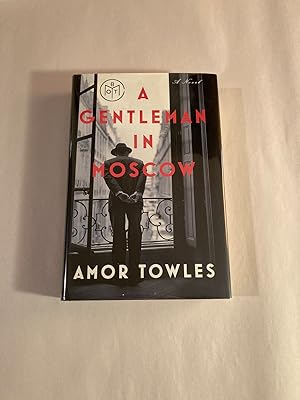 A Gentleman in Moscow: A Novel