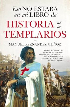 Bild des Verkufers fr Eso no estaba en mi libro de historia de los templarios/ That wasn t in my History of the Knights Templar Book -Language: spanish zum Verkauf von GreatBookPrices