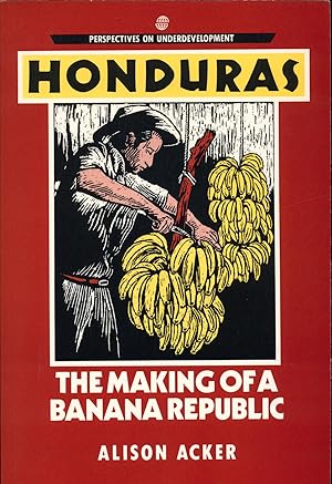 Seller image for Honduras The Making of a Banana Republic for sale by avelibro OHG