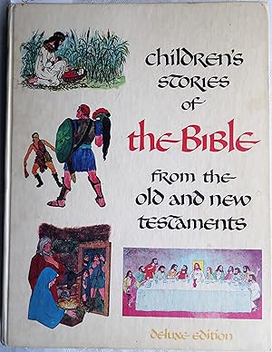 Seller image for Children's Stories of the Bible from the Old and New Testaments for sale by Book Catch & Release