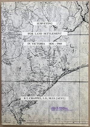 Surveying for land settlement in Victoria 1836-1960 : survey of the Vic-NSW boundary, survey of t...