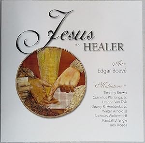 Bild des Verkufers fr Jesus as Healer: Art (Boeve) & Meditations (various authors) zum Verkauf von Book Catch & Release