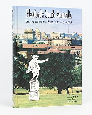 Playford's South Australia. Essays on the History of South Australia, 1933-1968