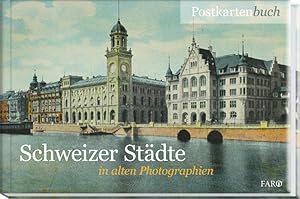 Bild des Verkufers fr Schweizer Stdte in alten Photographien zum Verkauf von Modernes Antiquariat - bodo e.V.