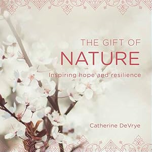 Seller image for Gift of Nature : Inspiring Hope and Resilience for sale by GreatBookPricesUK