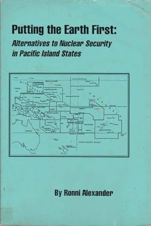 Immagine del venditore per Putting the Earth First: Alternatives to Nuclear Security in Pacific Island States venduto da Goulds Book Arcade, Sydney