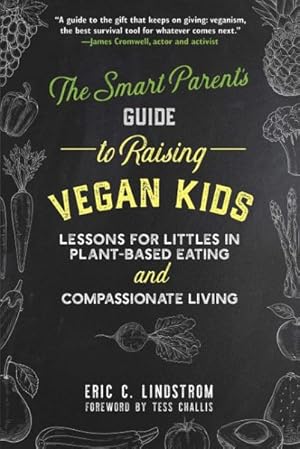 Seller image for Smart Parent's Guide to Raising Vegan Kids : Lessons for Littles in Plant-based Eating and Compassionate Living for sale by GreatBookPricesUK