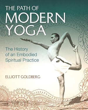 Imagen del vendedor de Path of Modern Yoga : The History of an Embodied Spiritual Practice a la venta por GreatBookPricesUK