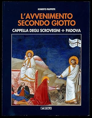 Bild des Verkufers fr L'avvenimento secondo Giotto. Cappella degli Scrovegni. Padova zum Verkauf von Sergio Trippini