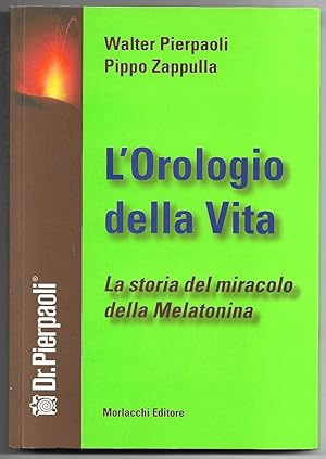 Bild des Verkufers fr L'Orologio della Vita - La storia del miracolo della Melatonina zum Verkauf von Sergio Trippini