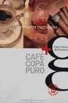 CAFE COPA PURO MEJORES MARIDAJES