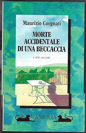 Image du vendeur pour Morte accidentale di una beccaccia e altri racconti mis en vente par Sergio Trippini