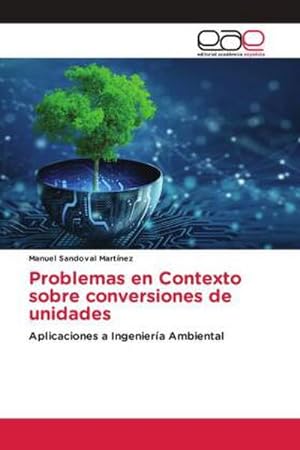 Imagen del vendedor de Problemas en Contexto sobre conversiones de unidades : Aplicaciones a Ingeniera Ambiental a la venta por AHA-BUCH GmbH