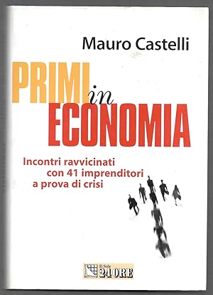 Bild des Verkufers fr Primi in economia - Incontri ravvicinati con 41 imprenditori a prova di crisi zum Verkauf von Sergio Trippini