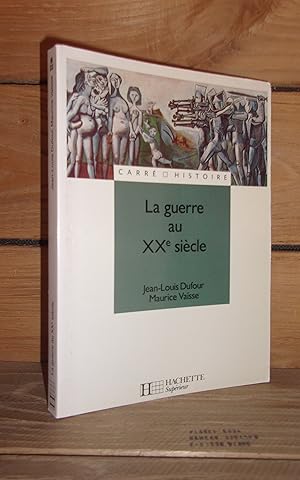 Seller image for LA GUERRE AU XXe SIECLE for sale by Planet's books