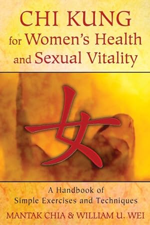 Seller image for Chi Kung for Women's Health and Sexual Vitality : A Handbook of Simple Exercises and Techniques for sale by GreatBookPrices