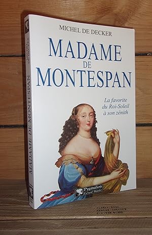 Seller image for MADAME DE MONTESPAN : La favorite du Roi-Soleil  son znith for sale by Planet's books