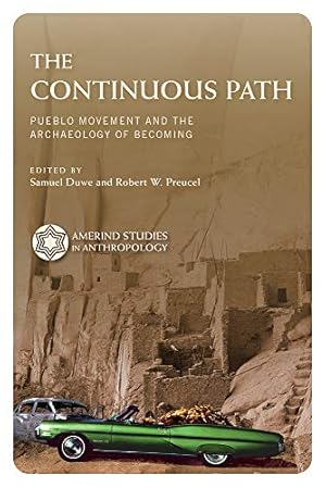 Immagine del venditore per The Continuous Path: Pueblo Movement and the Archaeology of Becoming (Amerind Studies in Archaeology) [Hardcover ] venduto da booksXpress