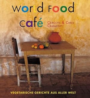 Bild des Verkufers fr World Food Caf : Vegetarische Gerichte aus aller Welt zum Verkauf von AHA-BUCH GmbH