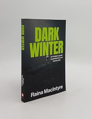 DARK WINTER An Insider's Guide to Pandemics and Biosecurity