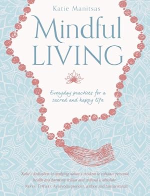 Seller image for Mindful Living : Everyday practices for a sacred and happy life for sale by GreatBookPricesUK