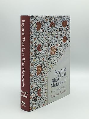 Seller image for BEYOND THE LAST BLUE MOUNTAIN My Silk Road Journey for sale by Rothwell & Dunworth (ABA, ILAB)