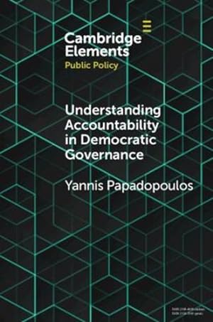 Seller image for Understanding Accountability in Democratic Governance (Elements in Public Policy) by Papadopoulos, Yannis [Paperback ] for sale by booksXpress