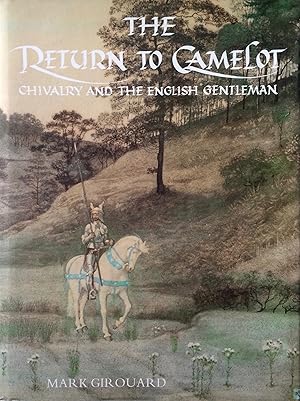 Seller image for The Return to Camelot Chivalry and the English Gentleman. for sale by R.G. Watkins Books and Prints