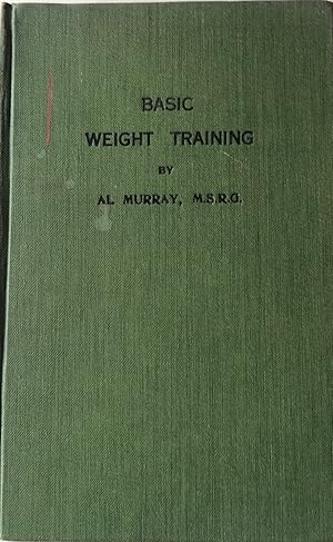 Seller image for Basic Weight Training for Body Building, Athletics and All Sports. for sale by R.G. Watkins Books and Prints