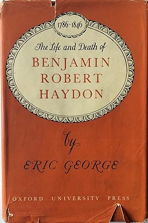 Seller image for The Life and Death of Benjamin Robert Haydon [1786-1846]. for sale by R.G. Watkins Books and Prints