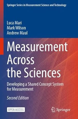 Seller image for Measurement Across the Sciences: Developing a Shared Concept System for Measurement (Springer Series in Measurement Science and Technology) by Mari, Luca, Wilson, Mark, Maul, Andrew [Paperback ] for sale by booksXpress