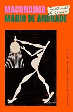 Image du vendeur pour Macuna­ma: The Hero with No Character by de Andrade, Mario [Paperback ] mis en vente par booksXpress