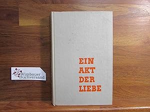 Imagen del vendedor de Ein Akt der Liebe : Roman. [bers.: Heinrich Maria Ledig-Rowohlt] a la venta por Antiquariat im Kaiserviertel | Wimbauer Buchversand