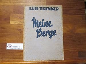 Imagen del vendedor de Meine Berge : Das Bergbuch. Luis Trenker. Unter Mitarb. von Walter Schmidkunz a la venta por Antiquariat im Kaiserviertel | Wimbauer Buchversand