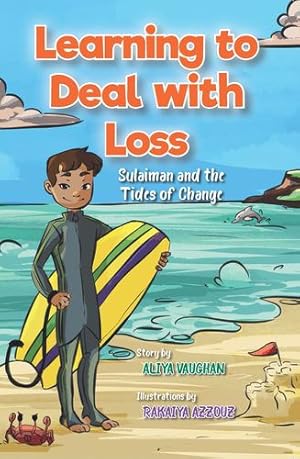 Seller image for Learning to Deal with Loss: Sulaiman and the Tides of Change by Vaughan, Aliya [Paperback ] for sale by booksXpress