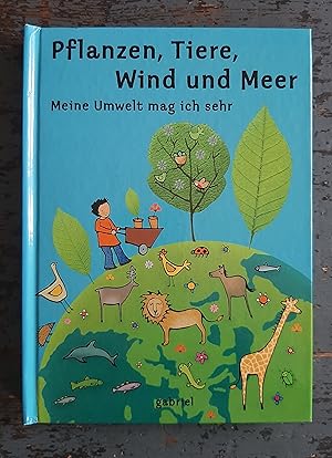 Bild des Verkufers fr Pflanzen, Tiere, Wind und Meer - Meine Umwelt mag ich sehr zum Verkauf von Versandantiquariat Cornelius Lange