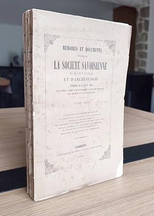 Mémoires et Documents de la Société Savoisienne d'Histoire et d'Archéologie. Tome XXII - 1884
